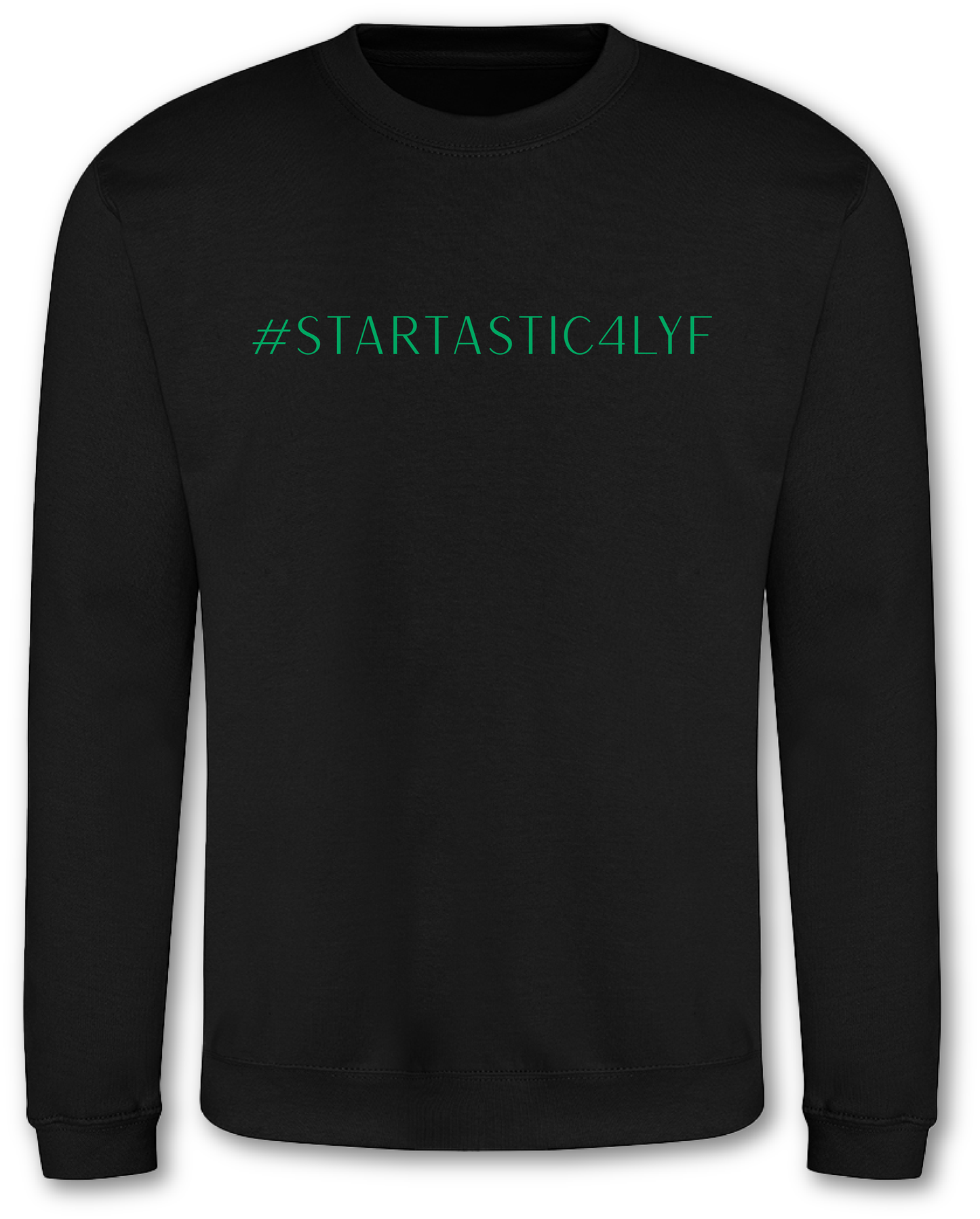 #STARTASTIC4LYF Support Sweatshirt