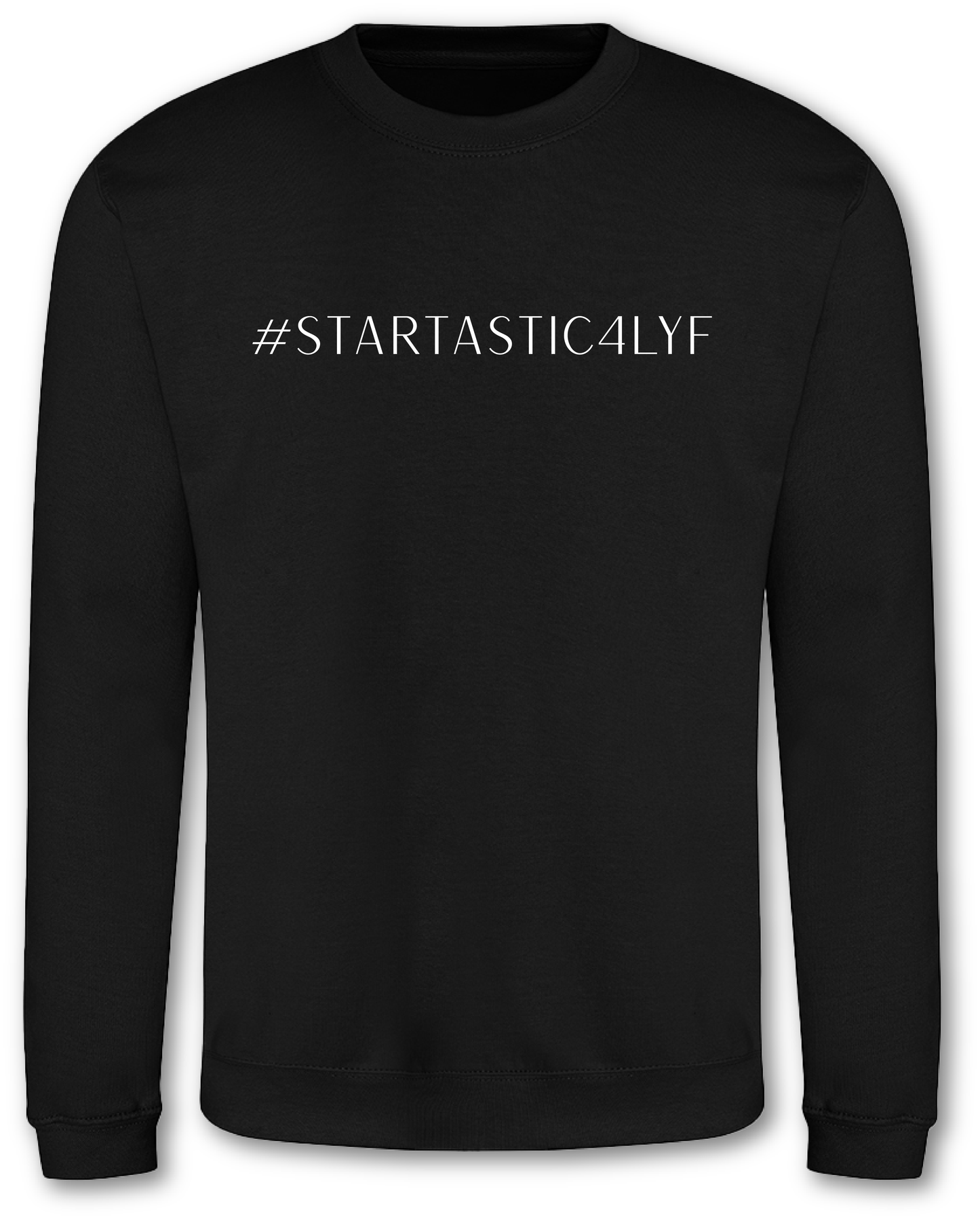 #STARTASTIC4LYF Support Sweatshirt